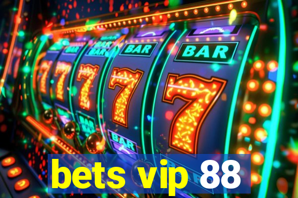 bets vip 88